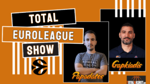 Total Euroleague by Totalbasket: Για τα διπλά ΟΛΥΜΠΙΑΚΟΥ, ΠΑΝΑΘΗΝΑΪΚΟΥ | ft. coach Γ. Γαπκιάδης 